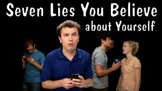 Seven Lies You Believe about Yourself