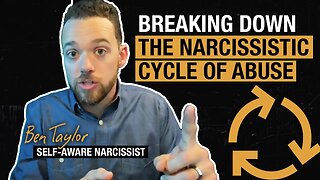 Breaking Down the Narcissistic Cycle of Abuse