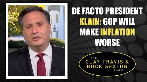 De Facto President Klain: GOP Will Make Inflation Worse