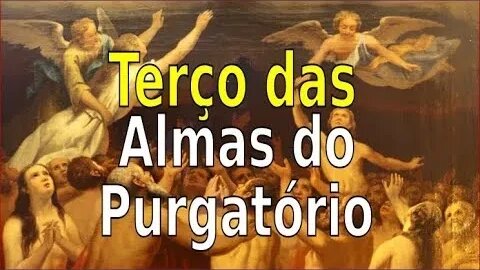 TERÇO DAS ALMAS DO PURGATÓRIO