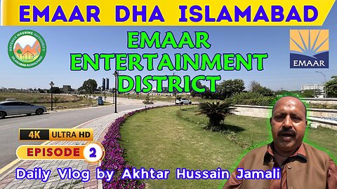 Emaar Entertainment District Overview || Episode 2 || Daily Vlog by Akhtar Jamali