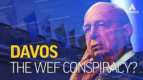 Davos: The WEF Conspiracy?