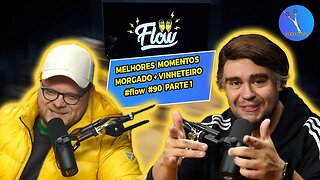 MELHORES MOMENTOS MORGADO + VINHETEIRO #flow #90 PARTE 1 #flow #rogeriomorgado #vinheteiro