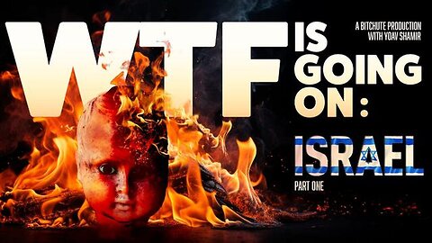 WTF Is Going On: Israel!