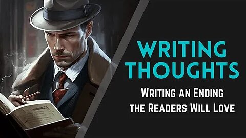 Writing Thoughts: Writing an Ending the Readers Will Love