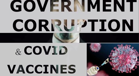 Government Corruption & Covid Vaccines