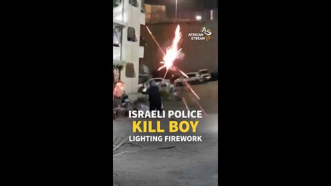 ISRAELI POLICE KILL BOY LIGHTING FIREWORK