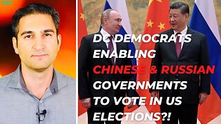 WASHINGTON DEMOCRATS TO ALLOW CHINESE & RUSSIAN GOVERNMENT EMPLOYEES TO VOTE IN US ELECTIONS?!