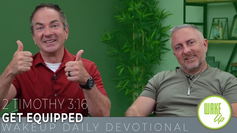 WakeUp Daily Devotional | Get Equipped | 2 Timothy 3:16
