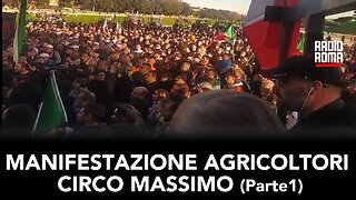 MANIFESTAZIONE AGRICOLTORI CIRCO MASSIMO (Parte 1)
