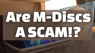 Are M-Discs A Scam!? Addressing The Reddit M-Disc Controversy