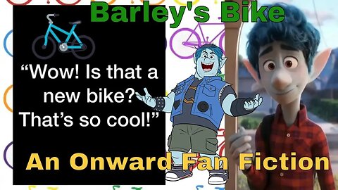Barley's Bike An Onward Fan Fiction 🚲