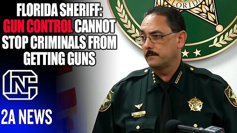 Florida Sheriff Says Gun Control Cannot Stop Criminals from Getting Guns