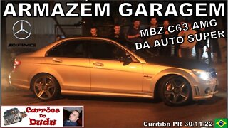 C63 AMG da@AutosuperBr e muito mais no Armazém Garagem Curitiba PR Brasil Carrões do Dudu 30/11/22