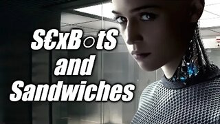 S€XB0TS and Sandwiches