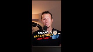 Porque NÃO Faço Mais Low Carb Há 3 Anos