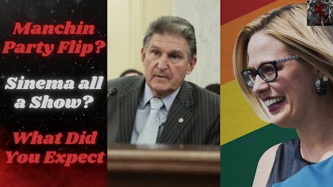 Manchin & Sinema: The "Moderate" Democrat Senators are "Moderately" Important and Honest