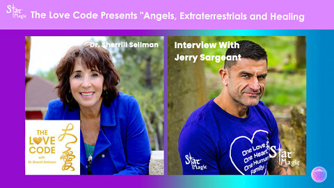 Jerry Sargeant Interview | The Love Code Presents "Angels, Extraterrestrials & Healing”