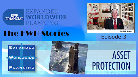 ASSET PROTECTION 3 - Episode 3 - Part 2 - The EWP Stories Video Series