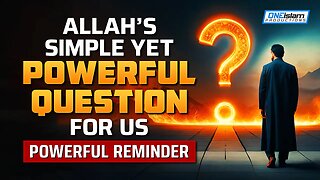 ALLAH'S SIMPLE YET POWERFUL QUESTION FOR US