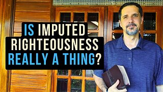 Understanding Imputed Righteousness Biblically