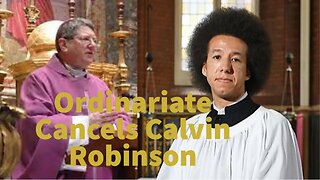 Calvin Robinson Canceled by the Ordinariate ft Thrsdy (Producer of Pints with Aquinas/New Polity)