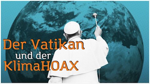 Der Vatikan und der KlimaHOAX