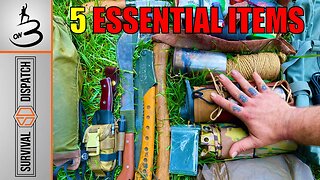 Top 5 Items You NEED In Your Kit | Crucial Gear For Any SURVIVAL Situation | ON3 & Fuel The Fires