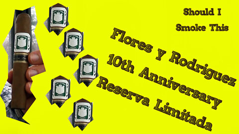 60 SECOND CIGAR REVIEW - Flores y Rodriguez 10th Anniversary Reserva Limitada