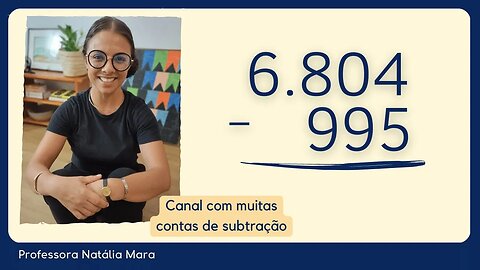 6804-995 | 6804 menos 995 | Matemática | Subtração difícil | Canal com muitas continhas resolvidas