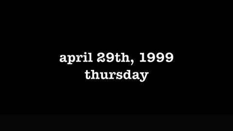 YEAR 17 [0010] APRIL 29TH, 1999 - THURSDAY [#thetuesdayjournals #thebac #thepoetbac]
