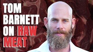 IS RAW MEAT DANGEROUS TO EAT? [TOM BARNETT]