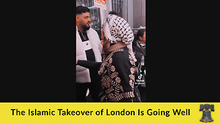 The Islamic Takeover of London Is Going Well