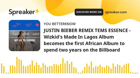 JUSTIN BIEBER REMIX TEMS ESSENCE - Wizkid's Made In Lagos Album becomes the first African Album to s