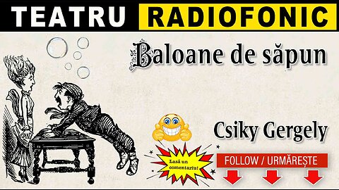 Csiky Gergely - Baloane de sapun | Teatru radiofonic