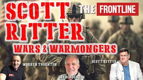Scott Ritter, Wars & Warmongers