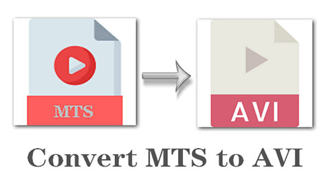 How to Convert MTS to AVI Easily and Quickly?