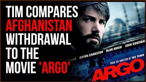 Tim Compares Afghanistan Withdrawal To 'Argo', It Was Shocking A Short Time Ago To Leave Americans
