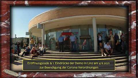 Eröffnungsrede & 1. Eindrücke auf der Demo in Linz 4.9.2021 zur Beendigung der Corona Verordnungen