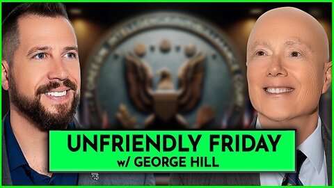 George Hill: UNFriendly Friday | Ep 200 | 9:30a | LIVE