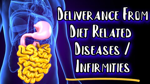 Deliverance From Diet / Food Related Infirmities & Demons