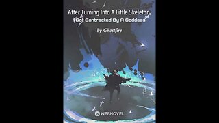 After Turning Into A Little Skeleton, I Got Contracted By A Goddess - Chapter 101-150 Audio Book Eng