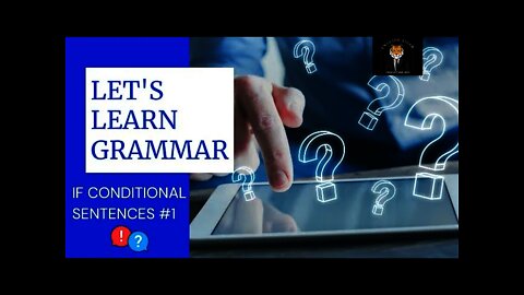 Let's Learn Grammar; IF condidionals #1