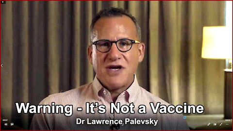 WARNING! IT'S NOT A VACCINE (Dr. Lawrence Palevsky)