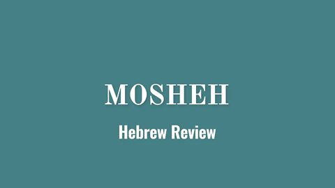 Mosheh- Hebrew Review