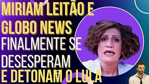 Globo News em pânico: até Miriam Leitão perde a paciência e detona Lula!