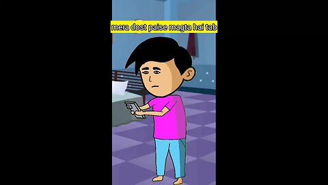 mera friend paise manga tar hai tab cartoon #animaion