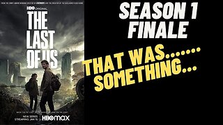 The Last of Us Season 1 Finale - That was...something...