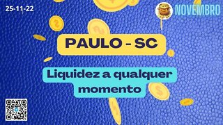 PAULO-SC Liquidez a qualquer momento