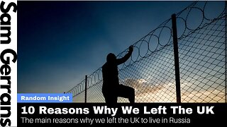 The Top Ten Reasons Why We Left The United Kingdom